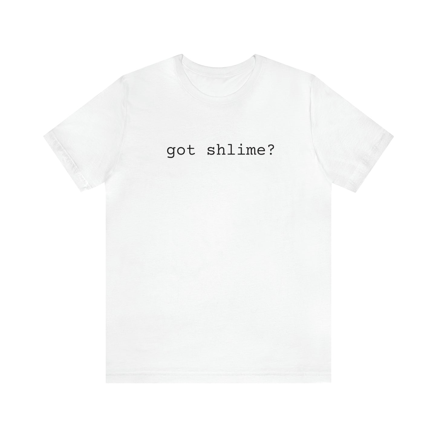 Unisex Jersey Short Sleeve Tee Got Shlime?